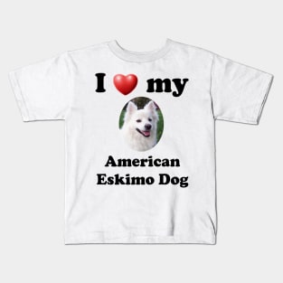 I Love My American Eskimo Dog Kids T-Shirt